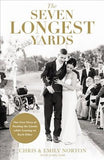 The Seven Longest Yards: Our Love Story of Pushing the Limits While Leaning on Each Other by Norton, Chris