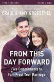 From This Day Forward Study Guide: Five Commitments to Fail-Proof Your Marriage by Groeschel, Craig