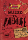 The Boxcar Children Guide to Adventure: A How-To for Mystery Solving, Make-It-Yourself Projects, and More by Warner, Gertrude Chandler