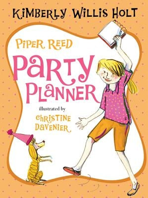 Piper Reed, Party Planner by Holt, Kimberly Willis