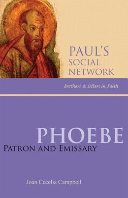 Phoebe: Patron and Emissary by Campbell, Joan Cecelia