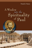 A Window Into the Spirituality of Paul by Hartin, Patrick J.