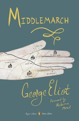 Middlemarch: (penguin Classics Deluxe Edition) by Eliot, George
