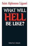 What Will Hell Be Like? by Liguori
