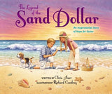 The Legend of the Sand Dollar, Newly Illustrated Edition: An Inspirational Story of Hope for Easter by Auer, Chris