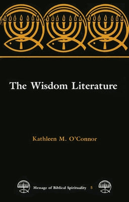 The Wisdom Literature by O'Connor, Kathleen M.