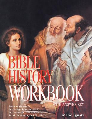 Bible History: Workbook by Ignatz, Marie