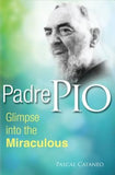 Padre Pio: Glimpse Miraculous by Cataneo, Pascal