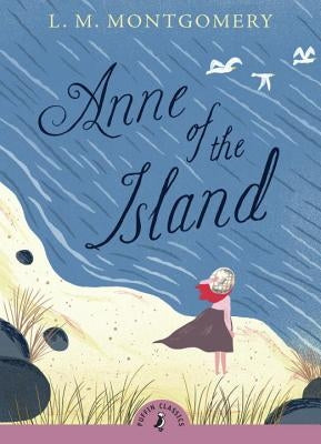 Anne of the Island by Montgomery, L. M.