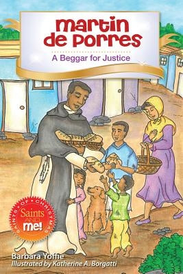 Martin de Porres: A Beggar for Justice by Yoffie, Barbara