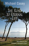 Road to Eternal Life: Reflections on the Prologue of Benedict's Rule by Casey, Michael