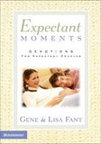 Expectant Moments: Devotions for Expectant Couples by Fant, Gene