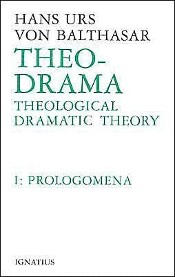 Theological Dramatic Theory by Von Balthasar, Hans Urs