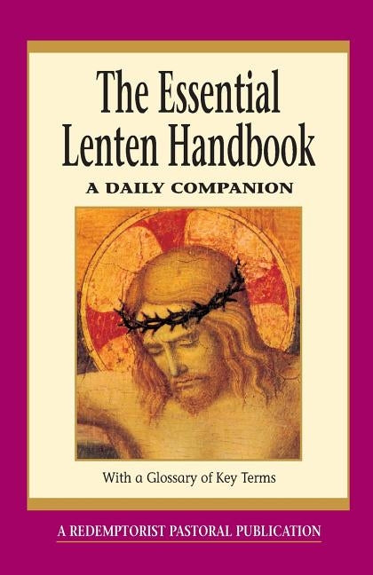 The Essential Lenten Handbook: A Daily Companion by Santa, Thomas M.