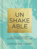 Unshakeable: 365 Devotions for Finding Unwavering Strength in God's Word by Caine, Christine