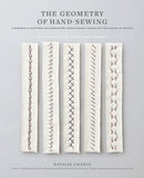 The Geometry of Hand-Sewing: A Romance in Stitches and Embroidery from Alabama Chanin and the School of Making by Chanin, Natalie