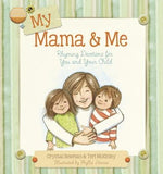 My Mama & Me: Rhyming Devotions for You and Your Child by Bowman, Crystal