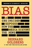 Bias: A CBS Insider Exposes How the Media Distort the News by Goldberg, Bernard