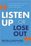 Listen Up or Lose Out: How to Avoid Miscommunication, Improve Relationships, and Get More Done Faster by Bolton, Robert