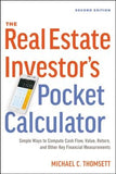 The Real Estate Investor's Pocket Calculator: Simple Ways to Compute Cash Flow, Value, Return, and Other Key Financial Measurements by Thomsett, Michael