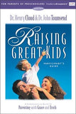 Raising Great Kids for Parents of Preschoolers Participant's Guide: A Comprehensive Guide to Parenting with Grace and Truth by Cloud, Henry