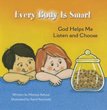 Every Body Is Smart: God Helps Me Choose by Ashour, Monica