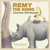 Remy the Rhino Learns Patience by McGuire, Andy