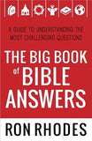 The Big Book of Bible Answers: A Guide to Understanding the Most Challenging Questions by Rhodes, Ron