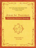 Jesus for President: Politics for Ordinary Radicals by Claiborne, Shane