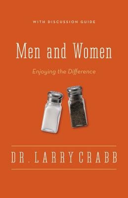 Men and Women: Enjoying the Difference by Crabb, Larry