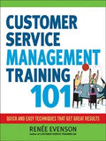 Customer Service Management Training 101 by Evenson, Renee