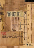 What If . . . ?: 450 Thought Provoking Questions to Get Teenagers Talking, Laughing, and Thinking by Christie, Les