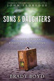 Sons and Daughters: Spiritual Orphans Finding Our Way Home by Boyd, Brady