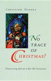 No Trace of Christmas?: Discovering Advent in the Old Testament by Dohmen, Christoph