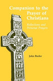 Companion to the Prayer of Christians by Burke, John