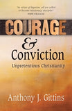 Courage and Conviction: Unpretentious Christianity by Gittins, Anthony J.