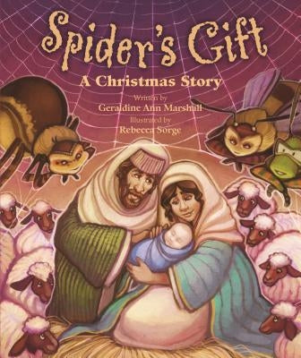 Spider's Gift: A Christmas Story by Marshall, Geraldine Ann