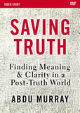 Saving Truth Video Study: Finding Meaning and Clarity in a Post-Truth World