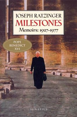 Milestones: Memoirs 1927-1977 by Benedict XVI, Pope Emeritus