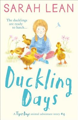Duckling Days (Tiger Days, Book 4) by Lean, Sarah