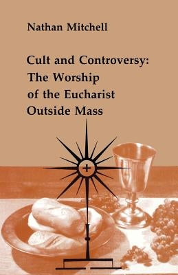 Cult and Controversy by Mitchell, Nathan D.