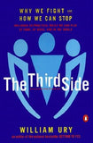 The Third Side: Why We Fight and How We Can Stop by Ury, William L.