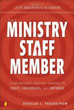 The Ministry Staff Member: A Contemporary, Practical Handbook to Equip, Encourage, and Empower by Fagerstrom, Douglas L.