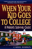 When Your Kid Goes to College:: A Parents' Survival Guide