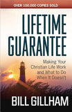 Lifetime Guarantee: Making Your Christian Life Work and What to Do When It Doesn't by Gillham, Bill