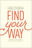 Find Your Way: Unleash Your Power and Highest Potential by Fiorina, Carly