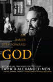 Inner Step Toward God: Writings and Teachings on Prayer by Men, Father Alexander