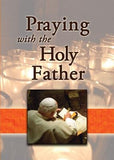 Praying with the Holy Father by Wolfe, Jaymie Stuart