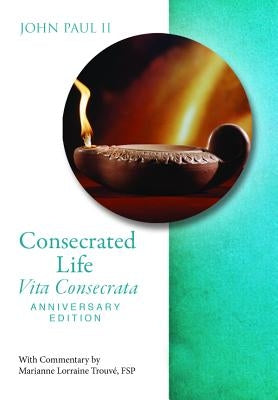 Consecrated Life Anniv Edition by John Paul II