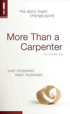 More Than a Carpenter by McDowell, Josh D.